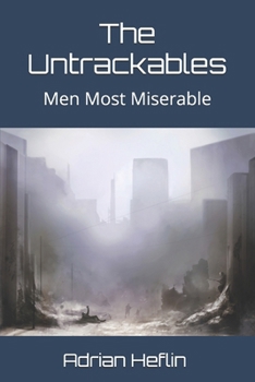 Paperback The Untrackables: Men Most Miserable Book