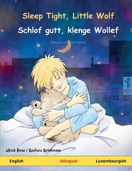 Sladce spi, malý vlku - Sleep Tight, Little Wolf (český - anglický): Dvojjazyčná dětská kniha (Sefa Picture Books in Two Languages)