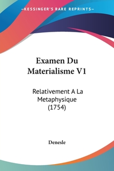 Paperback Examen Du Materialisme V1: Relativement A La Metaphysique (1754) [French] Book