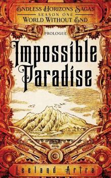 Paperback Impossible Paradise: Endless Horizons Sagas, Season One, Prologue Book