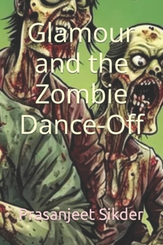 Glamour and the Zombie Dance-Off (Zombie Comedy)