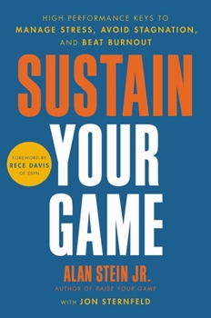 Hardcover Sustain Your Game: High Performance Keys to Manage Stress, Avoid Stagnation, and Beat Burnout Book