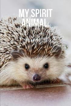 Paperback My Spirit Animal: Hedgehog Journal Book
