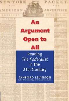 Hardcover An Argument Open to All: Reading "the Federalist" in the 21st Century Book