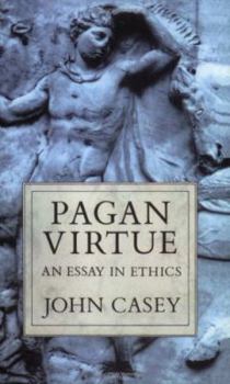 Paperback Pagan Virtue: An Essay in Ethics Book