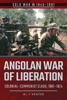Paperback Angolan War of Liberation: Colonial-Communist Clash, 1961-1974 Book