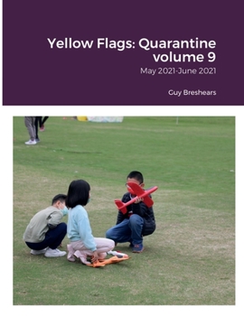Paperback Yellow Flags: Quarantine volume 9: May 2021-June 2021 Book