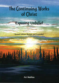 Paperback The Continuing Works of Christ: Exposing Unbelief Book