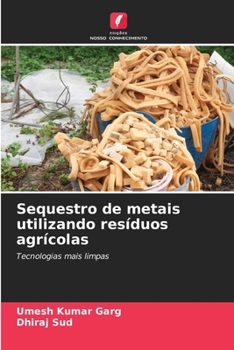 Sequestro de metais utilizando resíduos agrícolas (Portuguese Edition)