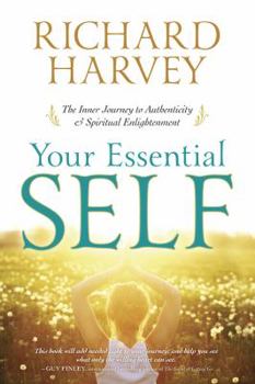 Paperback Your Essential Self: The Inner Journey to Authenticity & Spiritual Enlightenment Book
