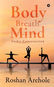 Paperback Body, Breath, Mind: Under Construction Book