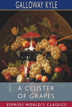 Paperback A Cluster of Grapes (Esprios Classics) Book