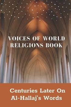 Paperback Voices Of World Religions Book: Centuries Later On Al-Hallaj's Words: Christmas Songs Book