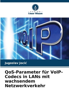 Paperback QoS-Parameter für VoIP-Codecs in LANs mit wachsendem Netzwerkverkehr [German] Book
