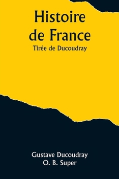 Paperback Histoire de France; Tirée de Ducoudray [French] Book