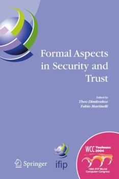 Paperback Formal Aspects in Security and Trust: Ifip Tc1 Wg1.7 Workshop on Formal Aspects in Security and Trust (Fast), World Computer Congress, August 22-27, 2 Book