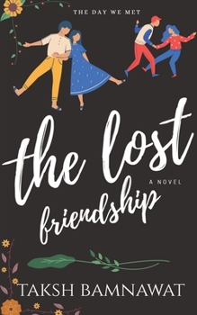 Paperback The Lost Friendship: Nothing Last Forever Book