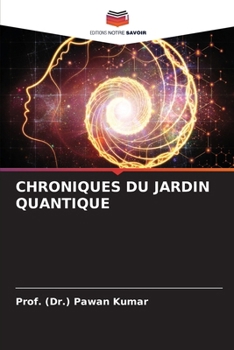 Chroniques Du Jardin Quantique (French Edition)