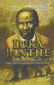 Hardcover Luka Jantjie: Resistance Hero of the South African Frontier Book