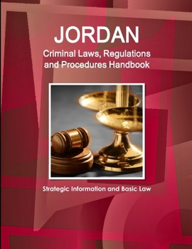 Paperback Jordan Criminal Laws, Regulations and Procedures Handbook - Strategic Information and Basic Law Book