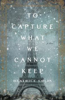 Hardcover To Capture What We Cannot Keep Book