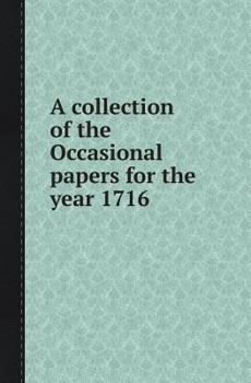 Paperback A Collection of the Occasional Papers for the Year 1716 Book