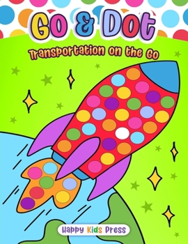 Paperback Go & Dot: Transportation on the Go Book