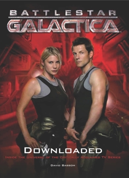 Paperback Battlestar Galactica: Downloaded: Inside the Universe of the Critically Acclaimed TV Series Book