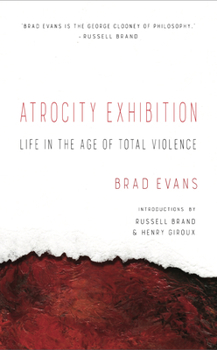 Paperback Atrocity Exhibition: Life in the Age of Total Violence Book