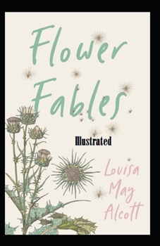 Flower Fables Illustrated