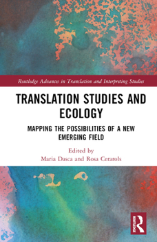 Hardcover Translation Studies and Ecology: Mapping the Possibilities of a New Emerging Field Book