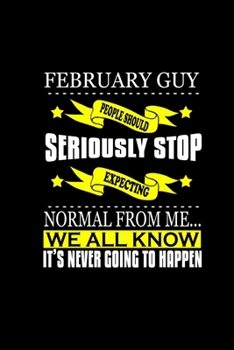 February Guy: People Should Seriously Stop Expecting Normal From Me.. We All Know It's Never Going To Happen: Hangman Puzzles | Mini Game | Clever ... X 22.86 Cm | Single Player | Funny Great Gift
