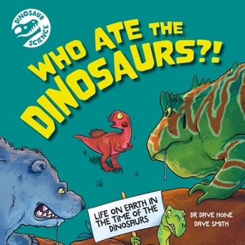 Paperback Dinosaur Science: Who Ate the Dinosaurs?! Book