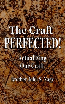 Paperback The Craft Perfected!: Actualizing Our Craft Book