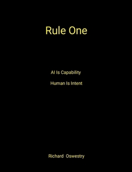 Paperback Rule One: AI is capability. Human is intent. Book
