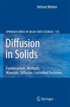 Hardcover Diffusion in Solids: Fundamentals, Methods, Materials, Diffusion-Controlled Processes Book