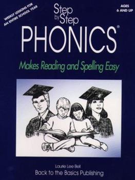 Paperback Step by Step Phonics: Makes Reading and Spelling Easy; A Comprehensive Literacy Program for All Beginning Readers Book