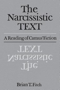 Paperback The Narcissistic Text: A Reading of Camus' Fiction Book