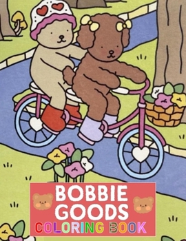 Bobbie's Colorful Goods Venture: Explore the Whimsical World of Coloring: Super Cute Goods Pages for Teens & Adults.