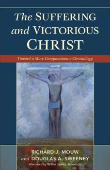 Paperback Suffering and Victorious Christ: Toward a More Compassionate Christology Book