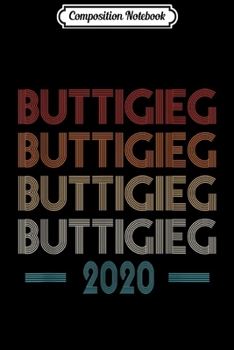 Composition Notebook: Vintage Buttigieg 2020 - Pete Buttigieg 46th Presiden Journal/Notebook Blank Lined Ruled 6x9 100 Pages