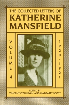 Hardcover The Collected Letters of Katherine Mansfield: Volume Four: 1920-1921 Book