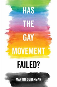 Hardcover Has the Gay Movement Failed? Book
