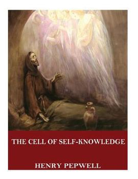 Paperback The Cell of Self-Knowledge: Seven Early English Mystical Treatises Book