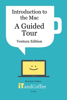 Paperback Introduction to the Mac (Part 1) - A Guided Tour (Ventura Edition): Getting Started Guide to the Mac - Easy-to-read and full of great information Book