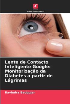 Paperback Lente de Contacto Inteligente Google: Monitorização da Diabetes a partir de Lágrimas [Portuguese] Book