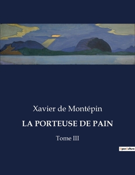 Paperback La Porteuse de Pain: Tome III [French] Book