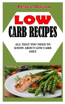 Paperback Low Carb Recipes: All That You Need To Know About Low Carb Diet Book