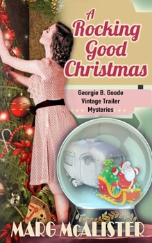 A Rocking Good Christmas - Book #10 of the Georgie B. Goode Gypsy Caravan Cozy Mystery,