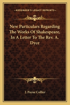 Paperback New Particulars Regarding The Works Of Shakespeare, In A Letter To The Rev. A. Dyce Book